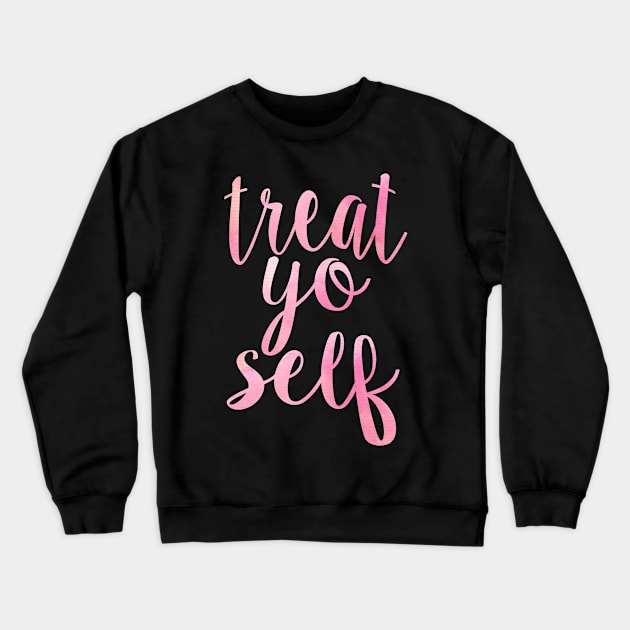 Pink Treat Yo Self Crewneck Sweatshirt by lolosenese